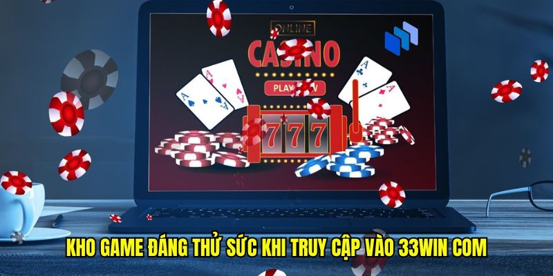 Kho game đáng thử sức khi truy cập vào 33win com